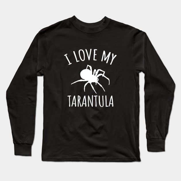 I Love My Tarantula Long Sleeve T-Shirt by LunaMay